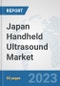 Japan Handheld Ultrasound Market: Prospects, Trends Analysis, Market Size and Forecasts up to 2030 - Product Image