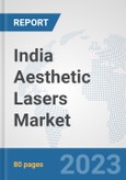 India Aesthetic Lasers Market: Prospects, Trends Analysis, Market Size and Forecasts up to 2030- Product Image