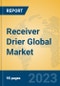 Receiver Drier Global Market Insights 2023, Analysis and Forecast to 2028, by Manufacturers, Regions, Technology, Application, Product Type - Product Thumbnail Image