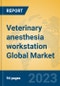Veterinary anesthesia workstation Global Market Insights 2023, Analysis and Forecast to 2028, by Manufacturers, Regions, Technology, Application, Product Type - Product Thumbnail Image