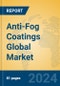 Anti-Fog Coatings Global Market Insights 2023, Analysis and Forecast to 2028, by Manufacturers, Regions, Technology, Application, Product Type - Product Image