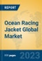 Ocean Racing Jacket Global Market Insights 2023, Analysis and Forecast to 2028, by Manufacturers, Regions, Technology, Application, Product Type - Product Thumbnail Image