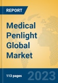 Medical Penlight Global Market Insights 2023, Analysis and Forecast to 2028, by Manufacturers, Regions, Technology, Application, Product Type- Product Image