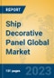 Ship Decorative Panel Global Market Insights 2023, Analysis and Forecast to 2028, by Manufacturers, Regions, Technology, Application, Product Type - Product Thumbnail Image