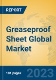 Greaseproof Sheet Global Market Insights 2023, Analysis and Forecast to 2028, by Manufacturers, Regions, Technology, Product Type- Product Image