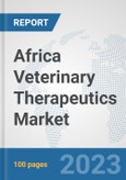 Africa Veterinary Therapeutics Market: Prospects, Trends Analysis, Market Size and Forecasts up to 2030- Product Image