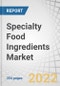 Specialty Food Ingredients Market by Type (Acidulant, Colors, Flavors, Enzymes, Emulsifiers, F&B Starter Culture, Preservatives, Functional Food Ingredients, Specialty Starches, Sugar Substitutes), Distribution Channel - Global Forecast to 2028 - Product Image