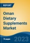 Oman Dietary Supplements Market By Product Type (Vitamin, Combination Dietary Supplement, Herbal Supplement, and Other), By Form, By Distribution Channel, By Application, By End User, By Region, Competition, Forecast & Opportunities, 2018-2028F - Product Image