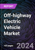 Off-highway Electric Vehicle Market Size and Forecast 2024-2034: Global and Regional Share, Trends, and Growth Opportunity Analysis by application; Propulsion; and Region- Product Image