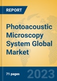 Photoacoustic Microscopy System Global Market Insights 2023, Analysis and Forecast to 2028, by Manufacturers, Regions, Technology, Application, Product Type- Product Image