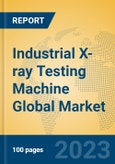 Industrial X-ray Testing Machine Global Market Insights 2023, Analysis and Forecast to 2028, by Manufacturers, Regions, Technology, Application, Product Type- Product Image