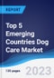 Top 5 Emerging Countries Dog Care Market Summary, Competitive Analysis and Forecast to 2027 - Product Thumbnail Image
