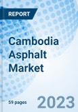 Cambodia Asphalt Market | Trends, Value, Revenue, Outlook, Forecast, Size, Analysis, Growth, Industry, Share, Segmentation & COVID-19 IMPACT: Market Forecast By Type, By Application And Competitive Landscape- Product Image