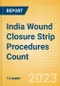 India Wound Closure Strip Procedures Count by Segments (Procedures Performed Using Wound Closure Strips) and Forecast to 2030 - Product Thumbnail Image