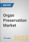 Organ Preservation Market - Product Thumbnail Image