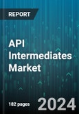 API Intermediates Market by Type, Raw Material, Application, End User - Global Forecast 2025-2030- Product Image