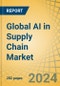 Global AI in Supply Chain Market Size, Share, Forecast, & Trends Analysis by Offering, Technology, Deployment Mode, Application, End-use Industry, and Geography - Forecasts to 2031 - Product Image
