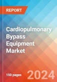 Cardiopulmonary Bypass Equipment - Market Insights, Competitive Landscape, and Market Forecast - 2030- Product Image