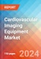 Cardiovascular Imaging Equipment - Market Insights, Competitive Landscape, and Market Forecast - 2030 - Product Image