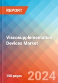 Viscosupplementation Devices - Market Insights, Competitive Landscape, and Market Forecast - 2030- Product Image