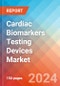 Cardiac Biomarkers Testing Devices - Market Insights, Competitive Landscape, and Market Forecast - 2030 - Product Image