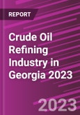 Crude Oil Refining Industry in Georgia 2023- Product Image