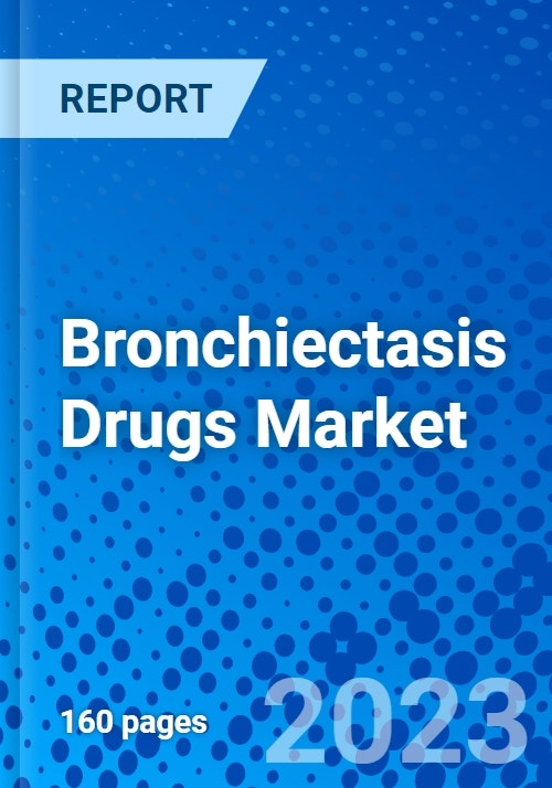 Bronchiectasis Drugs Market, By Drug Class, By Distribution Channel ...