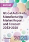 Global Auto Parts Manufacturing Market Report and Forecast 2023-2028 - Product Image