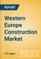 Western Europe Construction Market Size, Trend Analysis by Sector (Commercial, Industrial, Infrastructure, Energy and Utilities, Institutional and Residential) and Forecast, 2023-2027 - Product Thumbnail Image