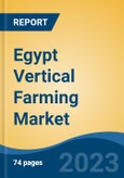 Egypt Vertical Farming Market By Structure (Building-Based Vertical Farms, Shipping Container Vertical Farms), By Growth Mechanism (Hydroponics, Aeroponics, Aquaponics), By Application, By Region, Competition, Forecast & Opportunities, 2018-2028F- Product Image