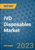 IVD Disposables Market - Global Industry Analysis, Size, Share, Growth, Trends, and Forecast 2023-2030 - By Product, Technology, Grade, Application, End-user, Region: (North America, Europe, Asia Pacific, Latin America and Middle East and Africa)- Product Image