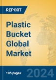 Plastic Bucket Global Market Insights 2023, Analysis and Forecast to 2028, by Manufacturers, Regions, Technology, Application, Product Type- Product Image