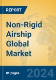 Non-Rigid Airship Global Market Insights 2024, Analysis and Forecast to 2029, by Manufacturers, Regions, Technology, Application, Product Type- Product Image