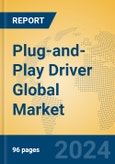 Plug-and-Play Driver Global Market Insights 2024, Analysis and Forecast to 2029, by Manufacturers, Regions, Technology, Application, Product Type- Product Image