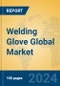 Welding Glove Global Market Insights 2024, Analysis and Forecast to 2029, by Manufacturers, Regions, Technology, Application, Product Type - Product Image