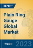 Plain Ring Gauge Global Market Insights 2023, Analysis and Forecast to 2028, by Manufacturers, Regions, Technology, Application, Product Type- Product Image