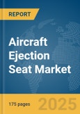 Aircraft Ejection Seat Market Report 2025- Product Image