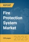 Fire Protection System Market Report 2025 - Product Image