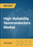 High-Reliability Semiconductors Market Report 2025- Product Image