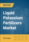 Liquid Potassium Fertilizers Market Report 2025 - Product Thumbnail Image