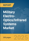 Military Electro-Optics/Infrared (EO/IR) Systems Market Report 2025- Product Image