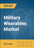 Military Wearables Market Report 2025- Product Image