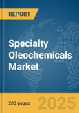 Specialty Oleochemicals Market Report 2025- Product Image