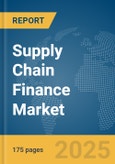 Supply Chain Finance Market Report 2025- Product Image