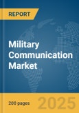 Military Communication Market Report 2025- Product Image