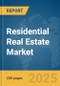 Residential Real Estate Market Report 2025 - Product Image