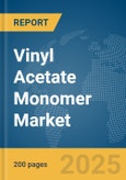 Vinyl Acetate Monomer Market Report 2025- Product Image