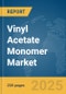 Vinyl Acetate Monomer Market Report 2025 - Product Thumbnail Image