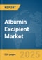 Albumin Excipient Market Report 2025 - Product Thumbnail Image