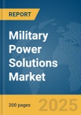 Military Power Solutions Market Report 2025- Product Image